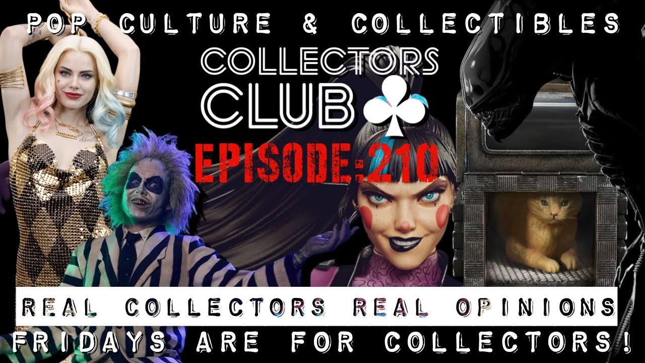 POP CULTURE & COLLECTIBLES | NEWS | COLLECTIONS | COLLECTORS CLUB EP. 210