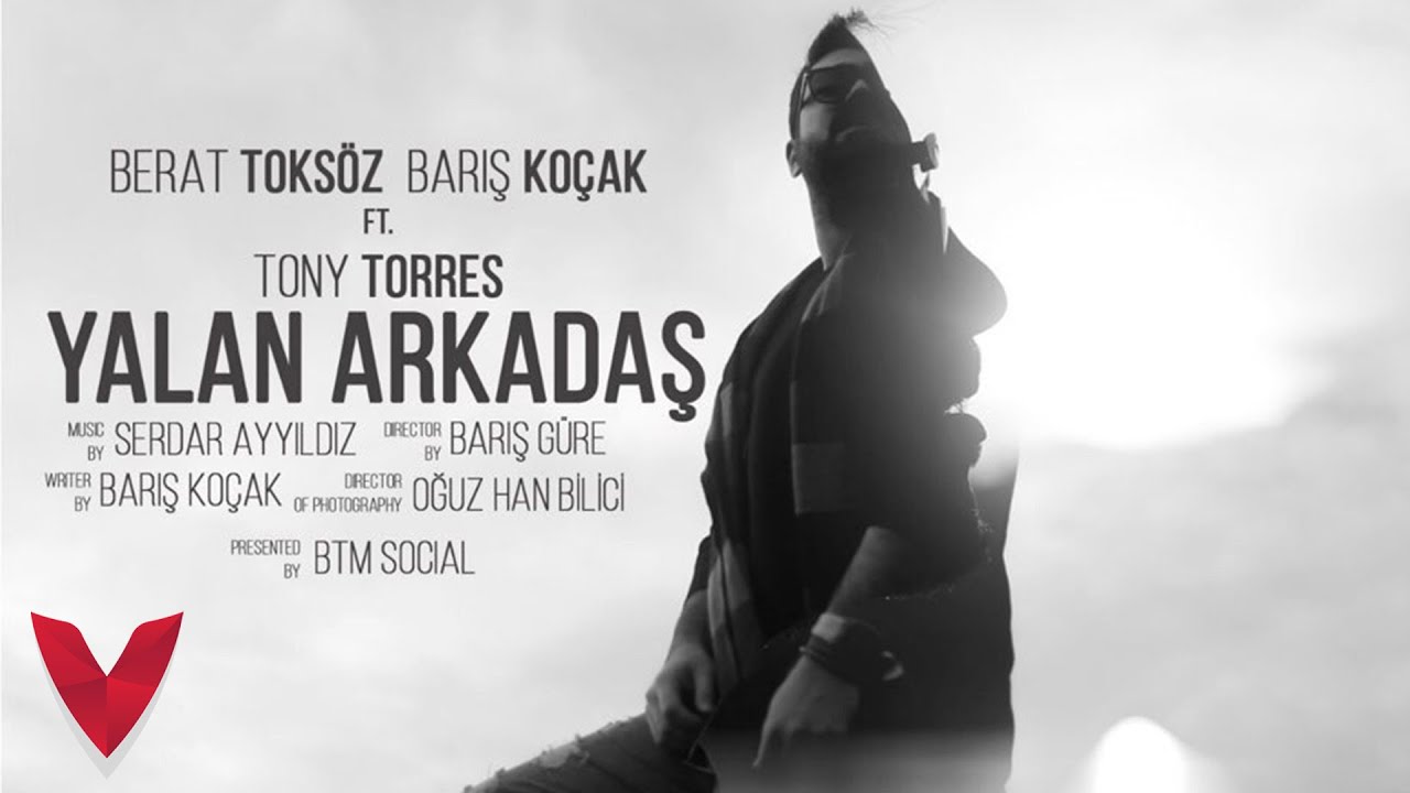 Berat Toksöz - Yalan Arkadaş ( Ft. Barış Koçak ) w/Tony Torres