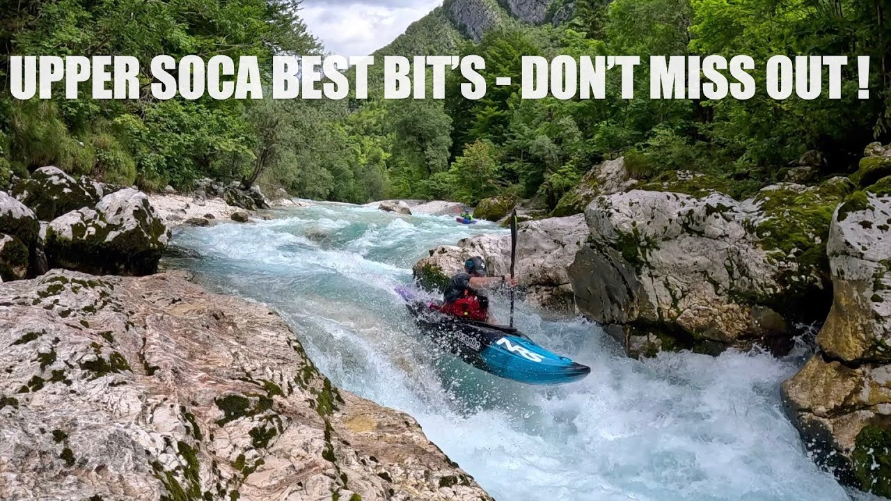 Kayaking Slovenia - Upper Soca Best Bit's