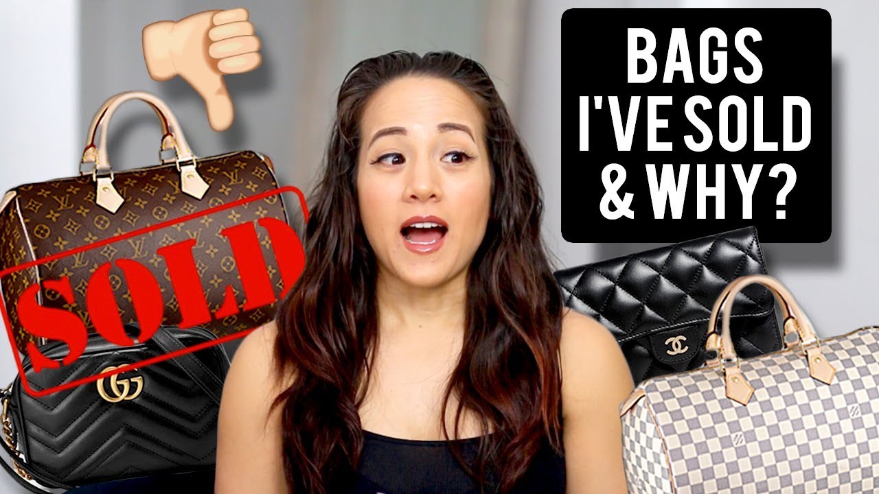 BAGS I’VE SOLD & WHY ft Louis Vuitton Hermès Chanel & Gucci Handbags!