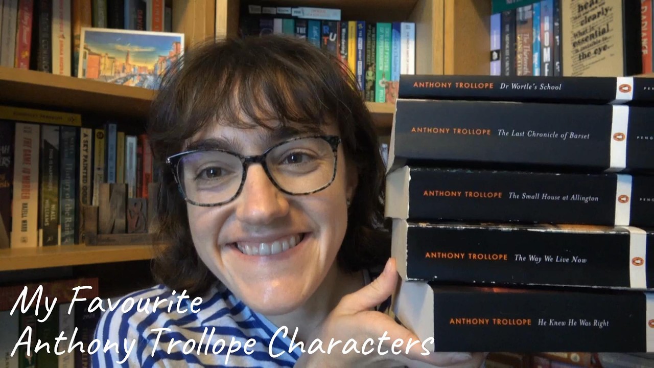 My Favourite Anthony Trollope Characters | Trollope Thursday