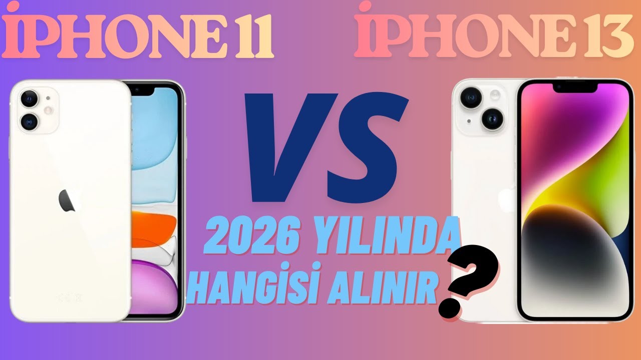 İPHONE 13 VS İPHONE 11 | 2026 YILINDA HANGİ MODELİ ALMALIYIZ ?