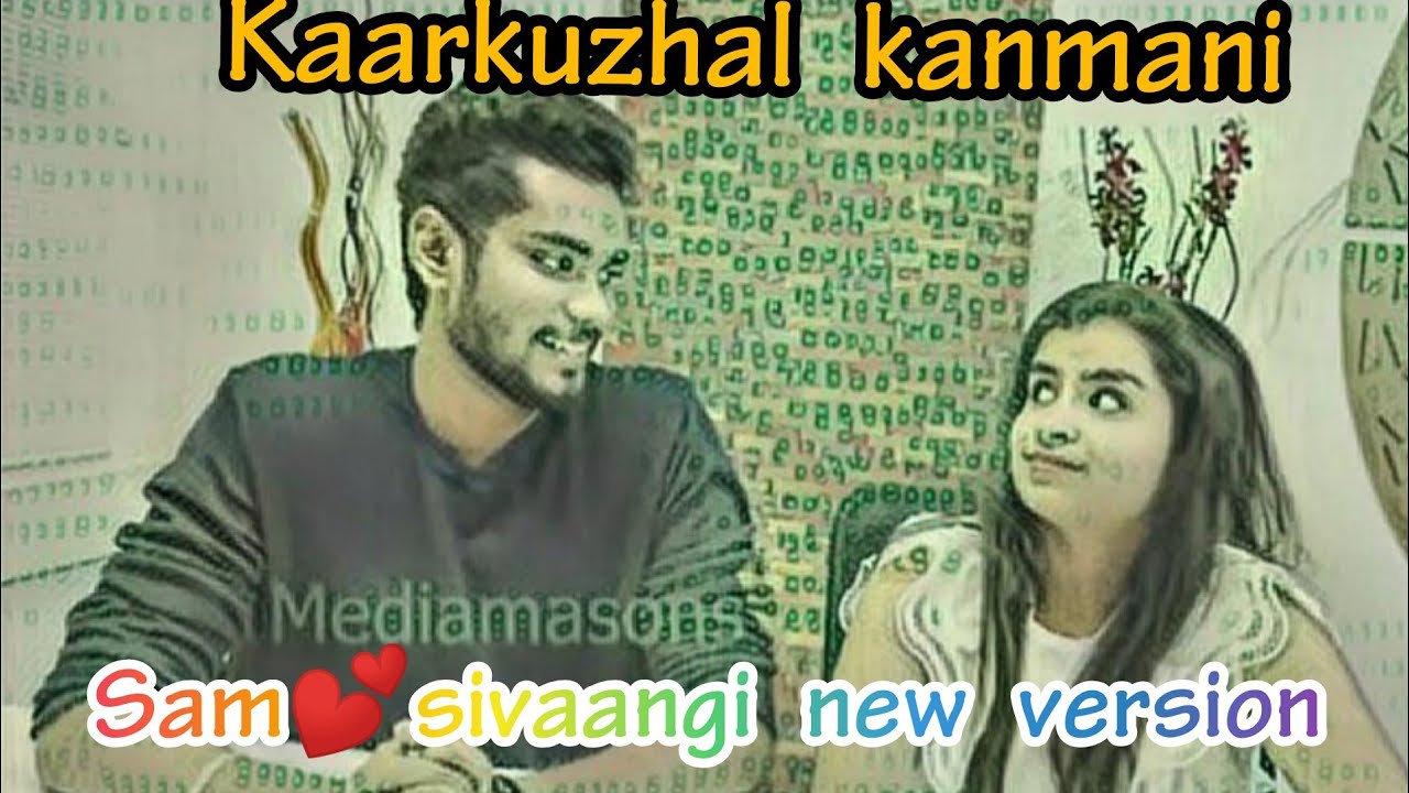Shivangi💞 samvishal //kaarkuzhal கண்மணி  song video// samshivangi version