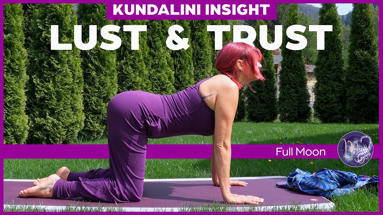 Kundalini Yoga: Lust and Trust