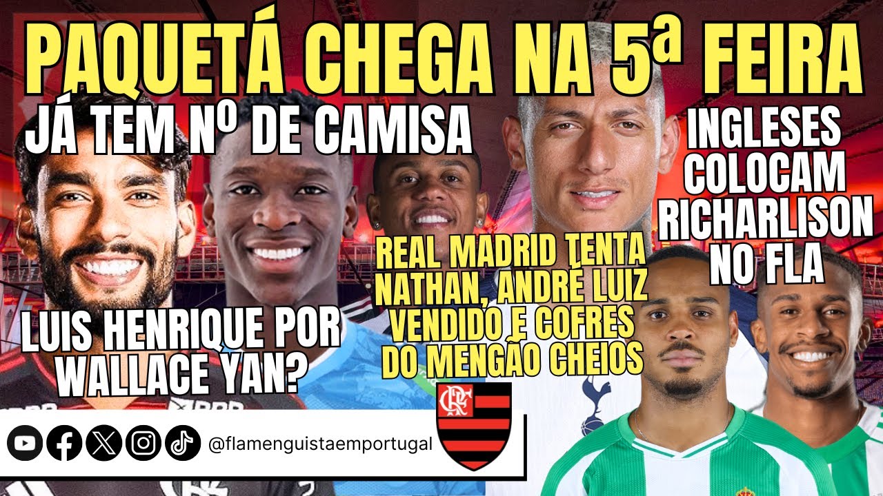 PAQUETÁ NA 5ª E JÁ TEM Nº | LUIS HENRIQUE X WALLACE YAN? | RICHARLISON NO FLA? | NATHAN E ANDRÉ LUIZ