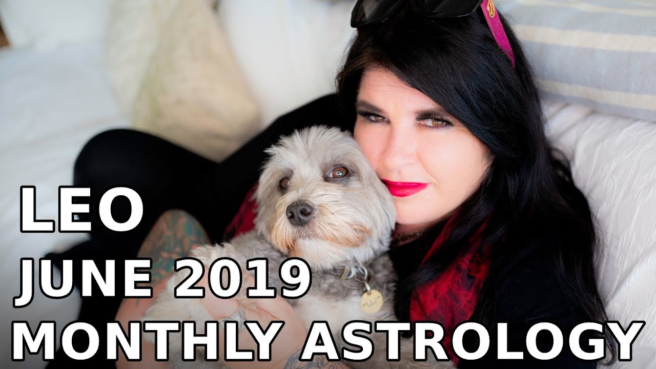 Leo Monthly Astrology Horoscope June 2019