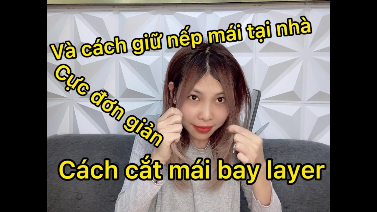 Cách cắt mái bay Layer và cách giữ nếp mái tại nhà - Vlog #10