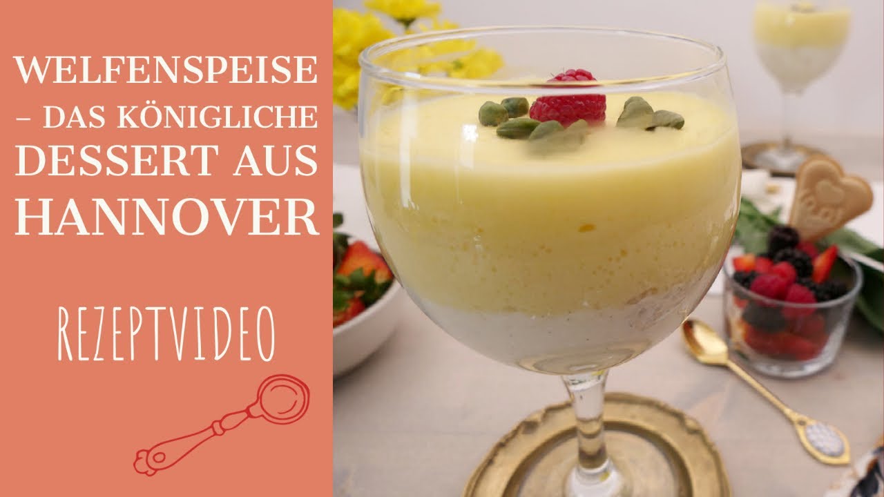 Welfenspeise – Der Nachtisch der Könige von Hannover