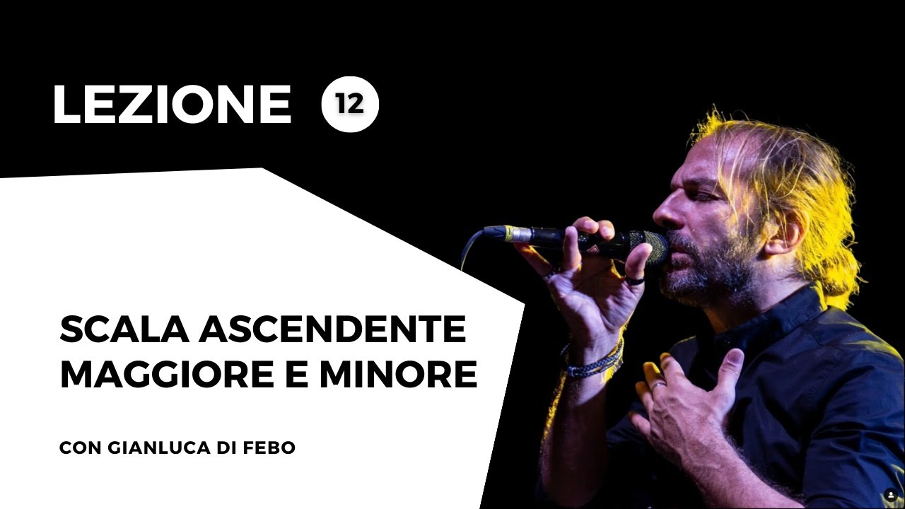 Lezione di canto n.12 - Scala ascendente maggiore e minore - Gianluca di Febo (Scuola di Canto)