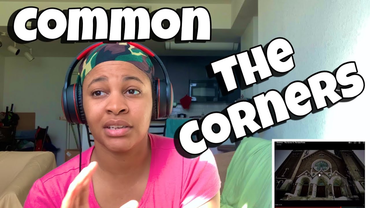 COMMON “ THE CORNER “ REACTION