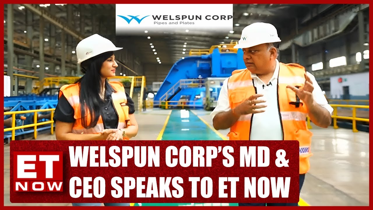 Welspun Corp: Focus On U.S. Market | MD & CEO Vipul Mathur | ET Now Exclusive