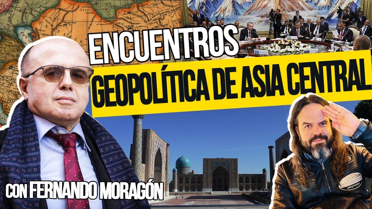 GEOPOLÍTICA de ASIA CENTRAL: Fernando MORAGÓN y Santiago ARMESILLA