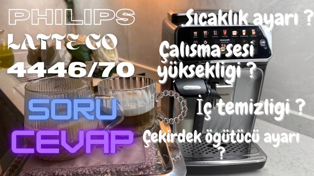 PHILIPS LATTE GO 4446/70 | SORU CEVAP | BİRLİKTE KAHVE YAPIP SORULARINIZI YANITLIYORUM