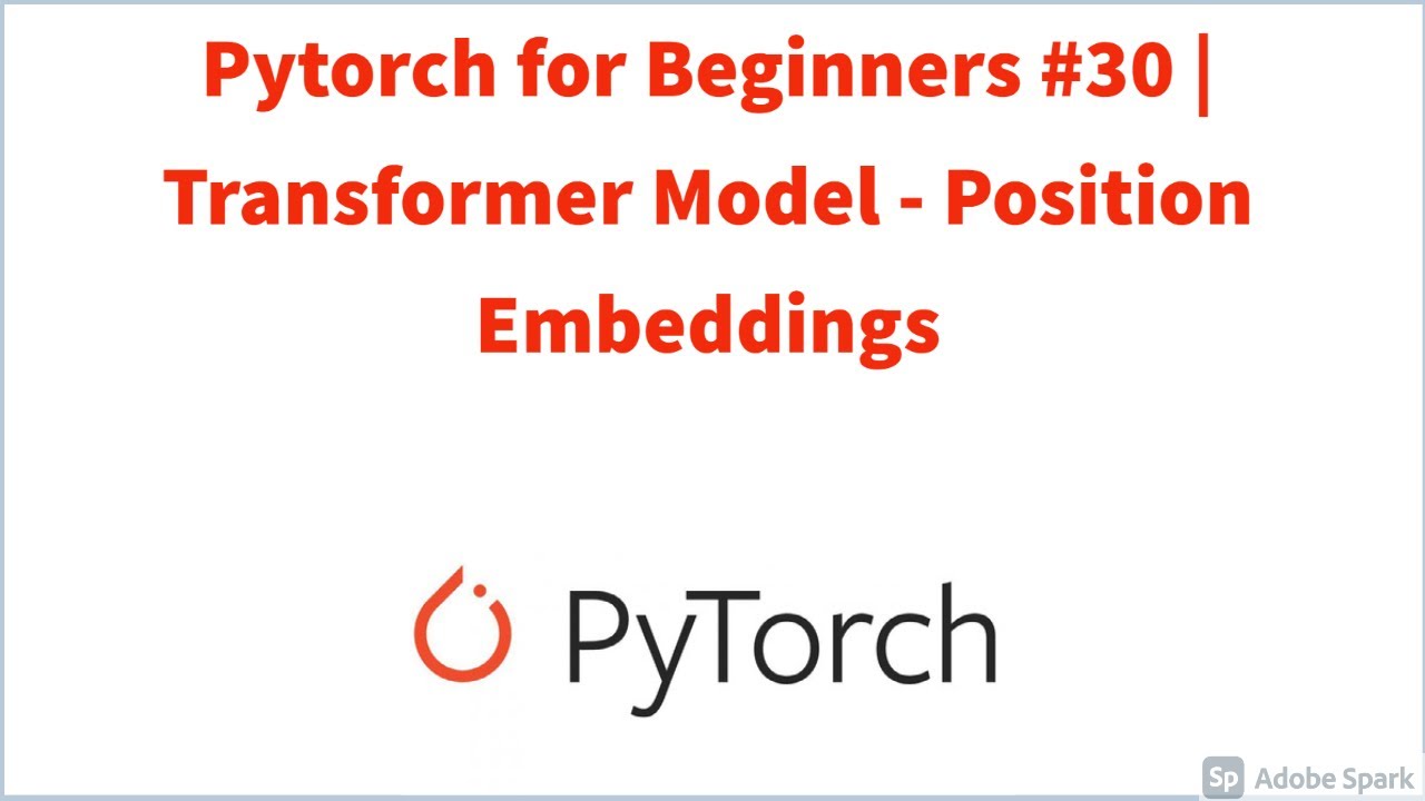 Pytorch for Beginners #30 | Transformer Model - Position Embeddings