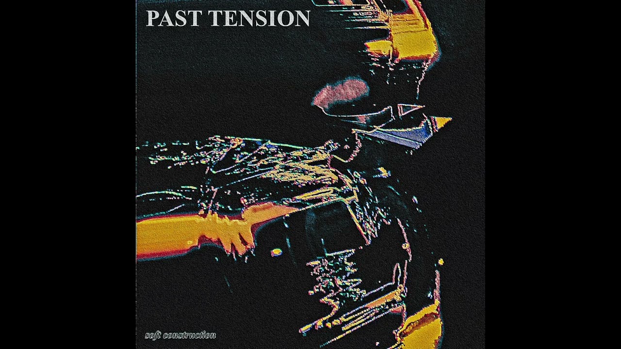 Soft Construction - PAST TENSION (EP)