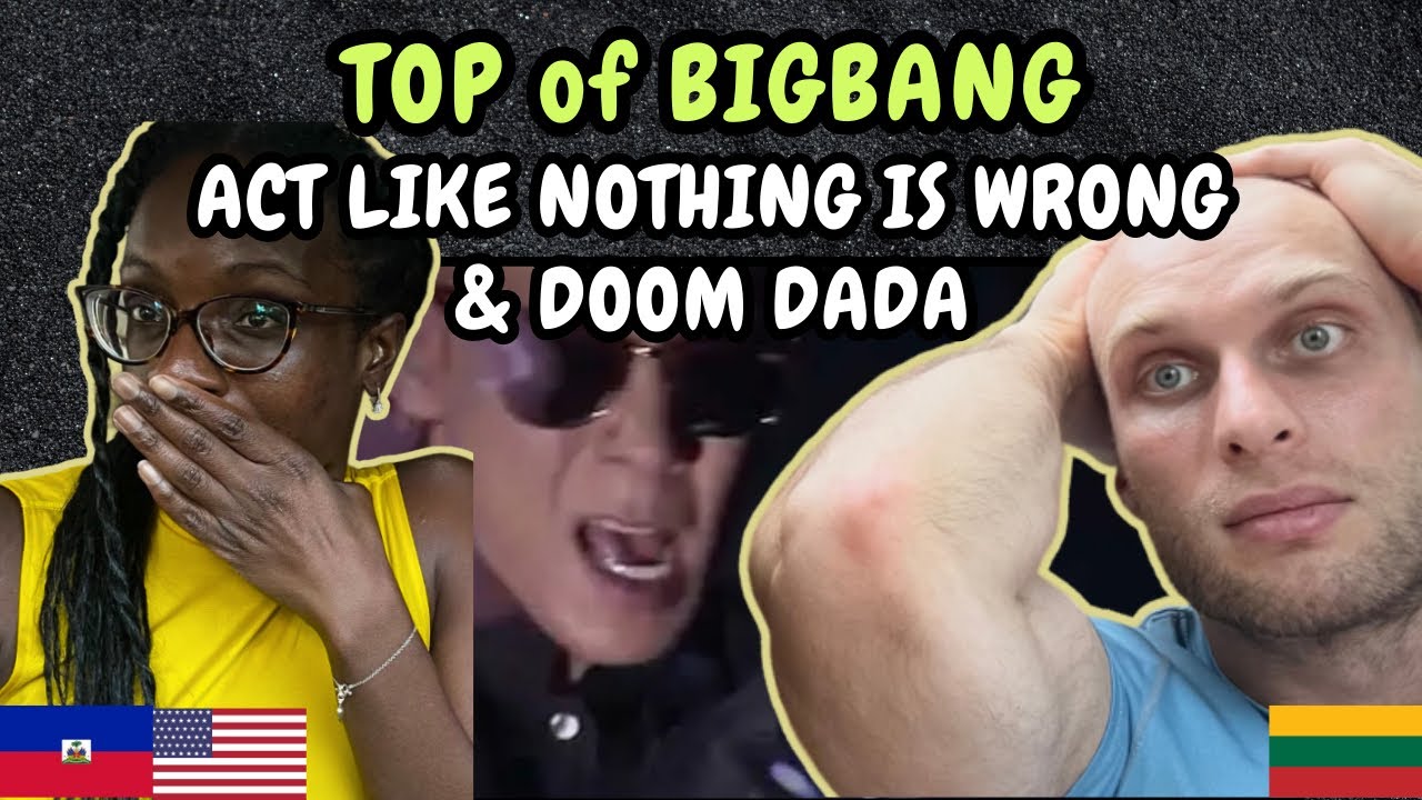 REACTION TO TOP - Act Like Nothing is Wrong 아무렇지 않은 척 + Doom Dada (Live 2016 BIGBANG 0.TO.10 Final)