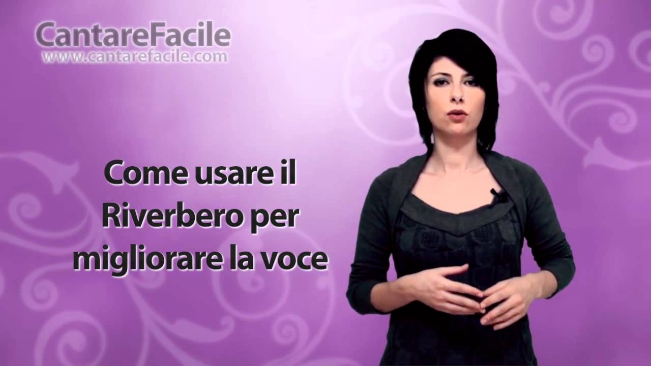 Come usare il riverbero per migliorare la voce - Lezioni di Canto #27
