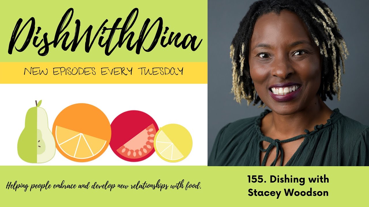 S12 E155 | Food, Culture & Connection: A Conversation with Stacey Woodson, MS, RD, LDN