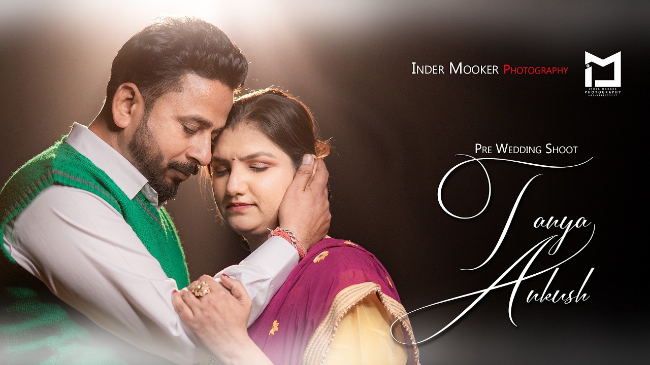 ANKUSH & TANYA || PRE-WEDDING SHOOT || Inder Mooker Photography +919888573137