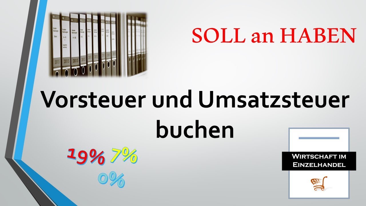 Umsatzsteuer und Vorsteuer richtig buchen - an mehreren Beispielen erkl&auml;rt