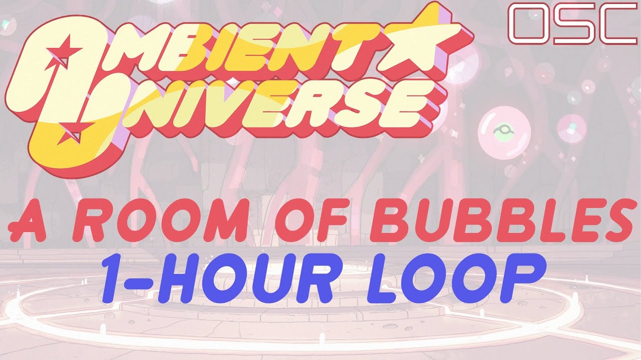 OSC - A Room of Bubbles 1-Hour Loop | Steven Universe Inspired Ambient Music