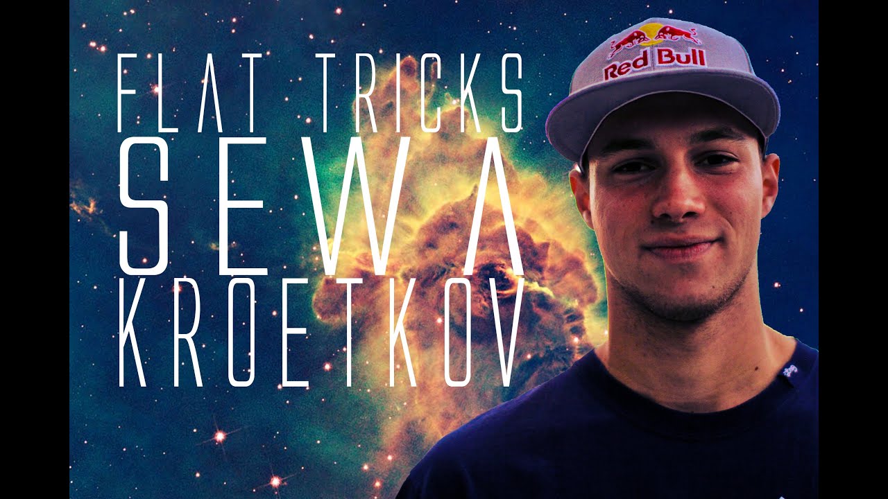 FLAT GROUND TRICKS #4 - SEWA KROETKOV