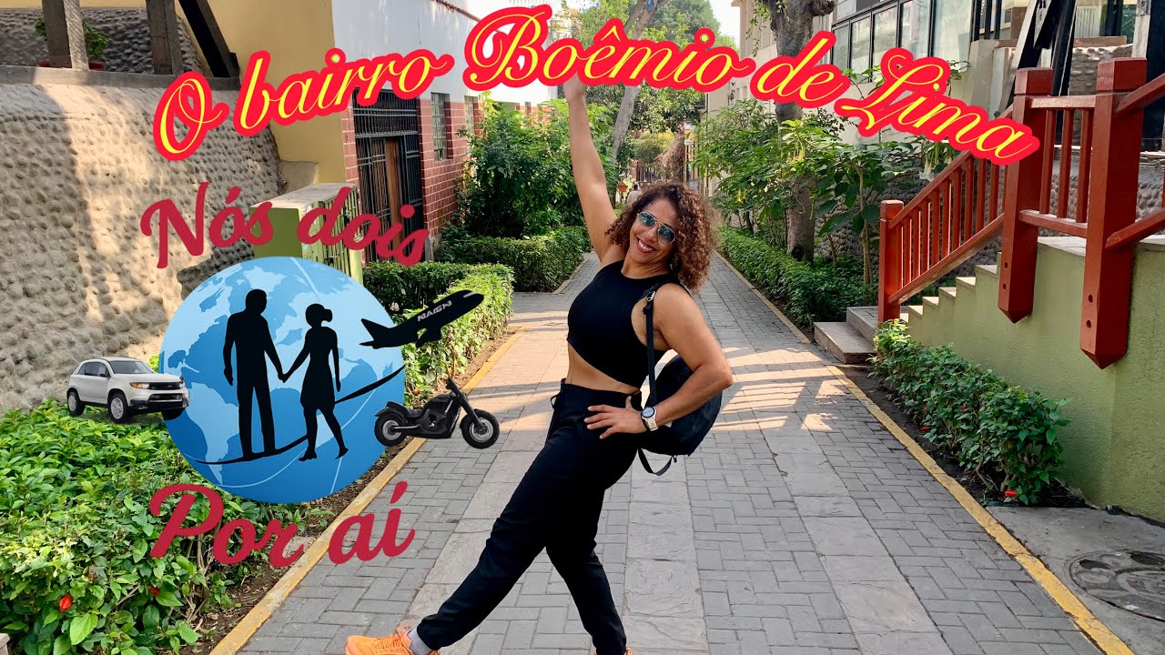 O BAIRRO MAIS BOÊMIO DE LIMA - BARRANCO E REGIÃO CENTRAL