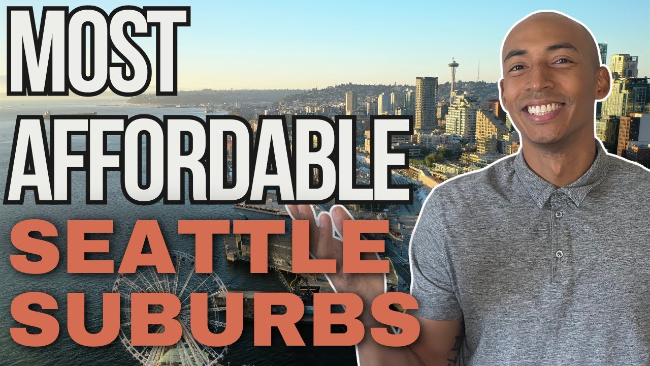 Most Affordable Seattle Suburbs | Top 20 Seattle Suburbs | Living in Seattle