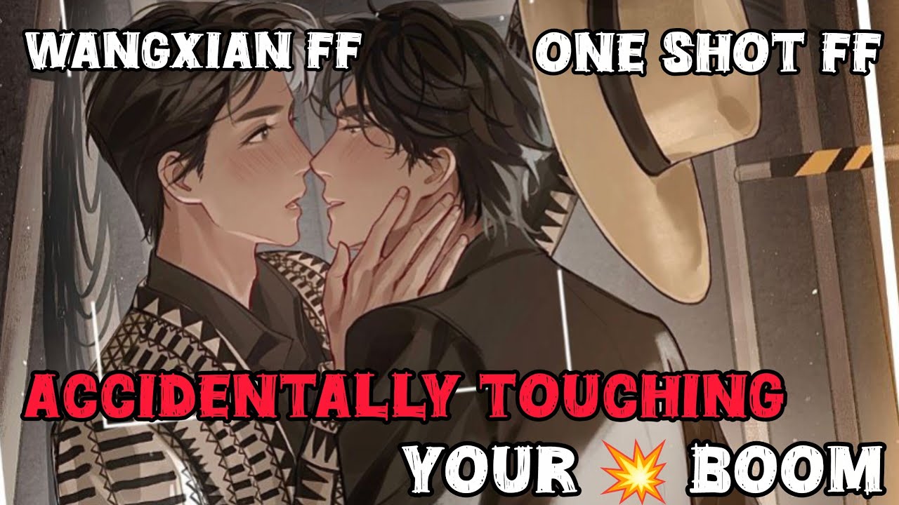 Accidentally touching your boom 💥#wangxianfanfictionexplainedinhindi #oneshot #blstories 