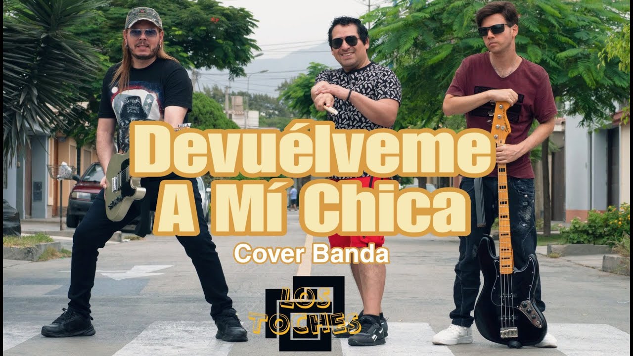 DEVUELVEME A MI CHICA ( Cover by Los Toches ) Tributo a Hombres G