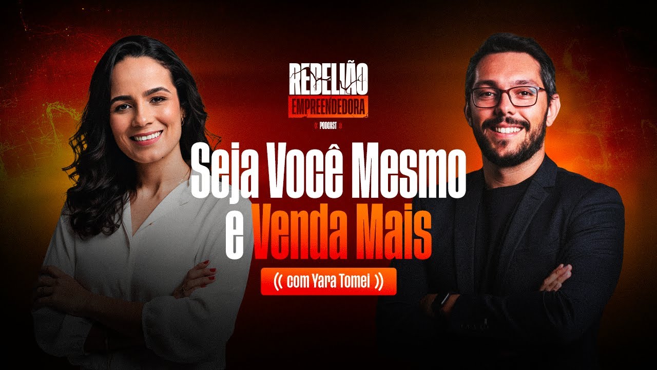 Venda mais sendo você mesmo (com Yara Tomei) - Podcast Rebelião Empreendedora 001