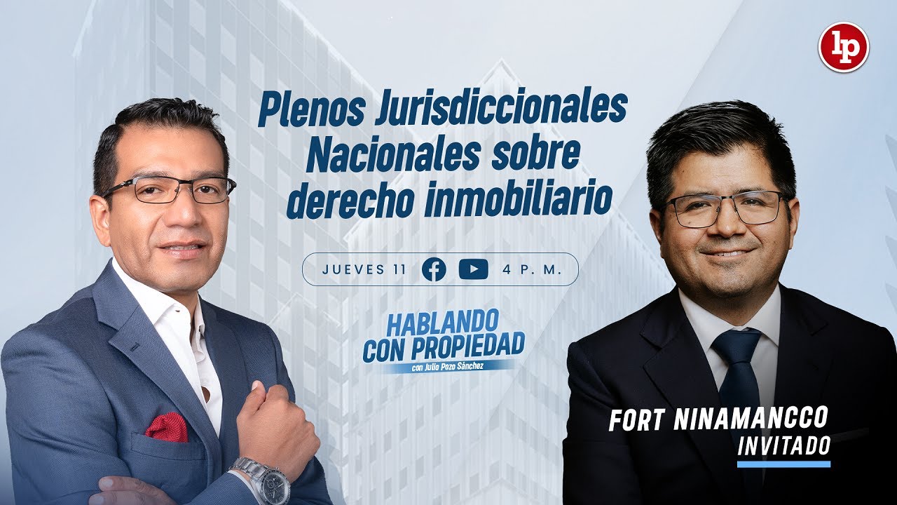 Plenos Jurisdiccionales Nacionales sobre derecho inmobiliario [PROGRAMA COMPLETO] Ep 4