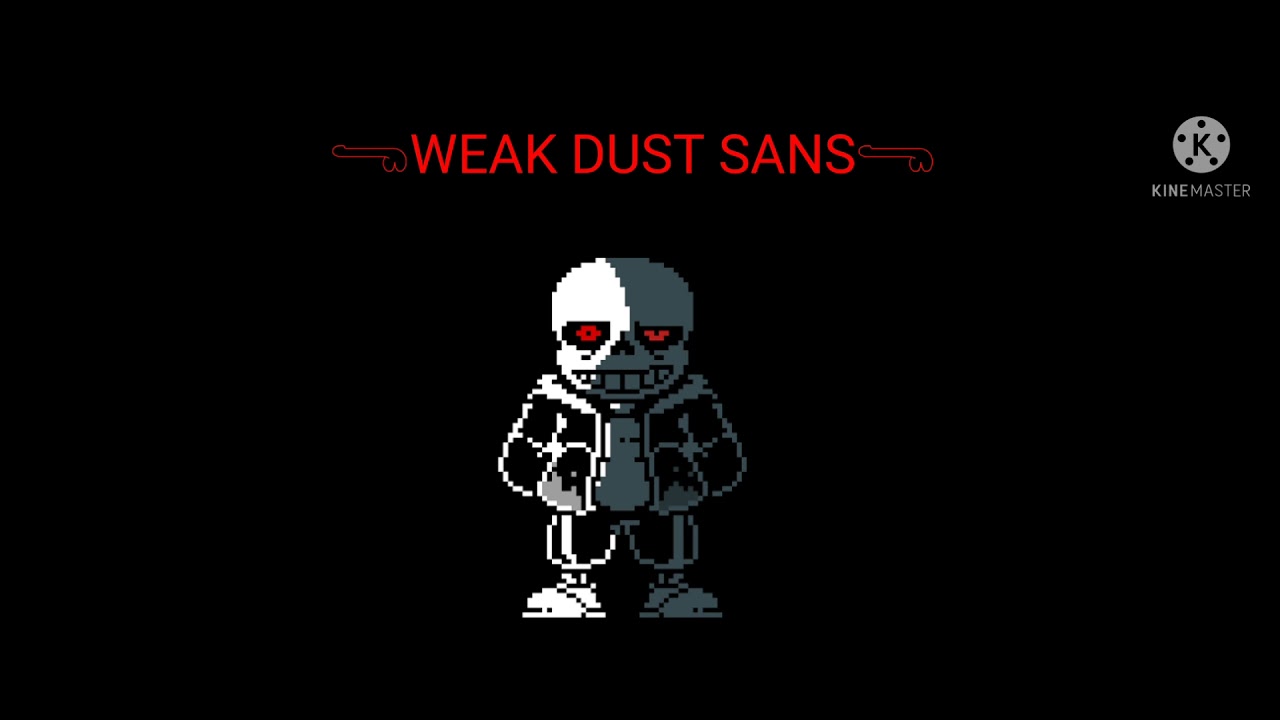 😴(weak dust sans)😴(murder time)(dust sans lv 1)