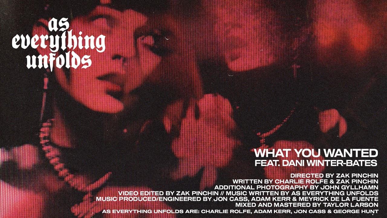 AS EVERYTHING UNFOLDS – WHAT YOU WANTED (feat. Dani Winter-Bates from Bury Tomorrow)(OFFICIAL VIDEO)