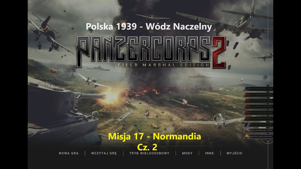 Panzer Corps 2 / Polska 1939 - Wódz Naczelny / Misja 17 : Normandia cz.2