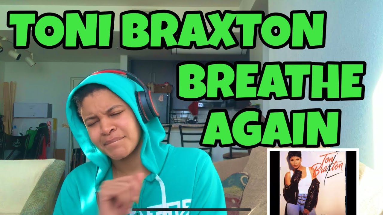 TONI BRAXTON “ BREATHE AGAIN “ REACTION