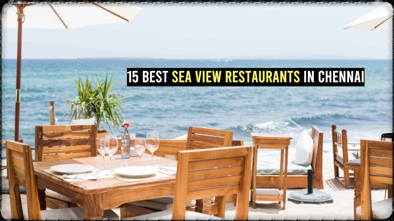 15 BEST SEA VIEW RESTAURANTS IN CHENNAI