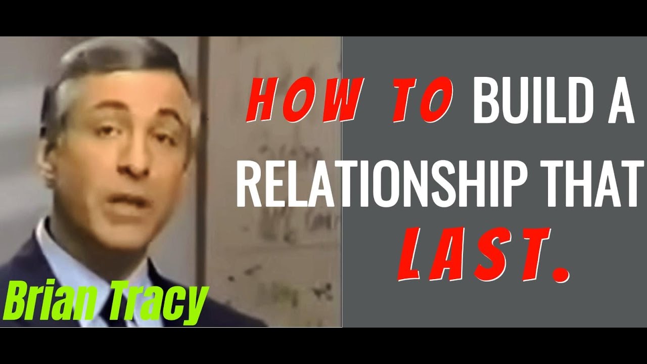 Brian Tracy: Build Strong, Loving Relationships That Last.#briantracy #motivation #successmindset