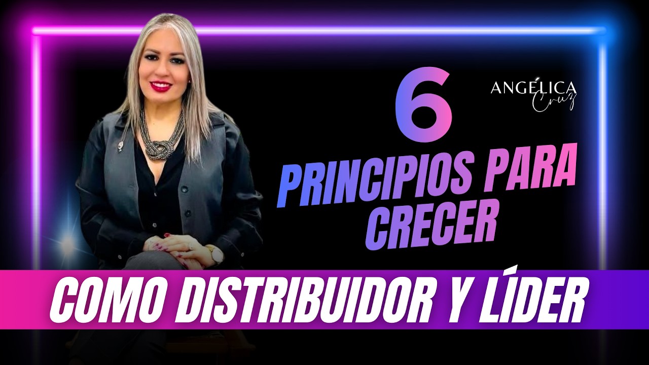 ¿Por Qué Algunos Distribuidores Crecen y Otros No? 6 Principios que Marcan la Diferencia. 📈🔥