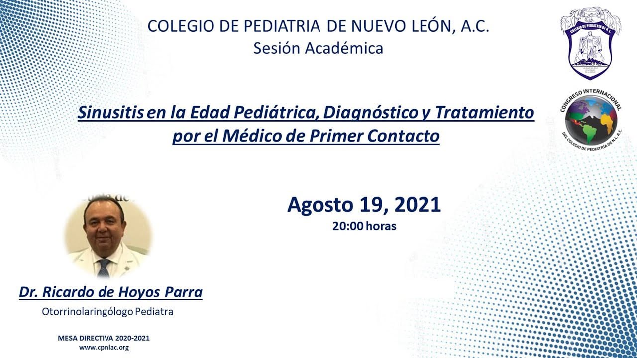 Sesión Académica Agosto 2021 Tema: Sinusitis en la Edad Pediátrica, Diagnóstico Dr. Ricardo de Hoyos