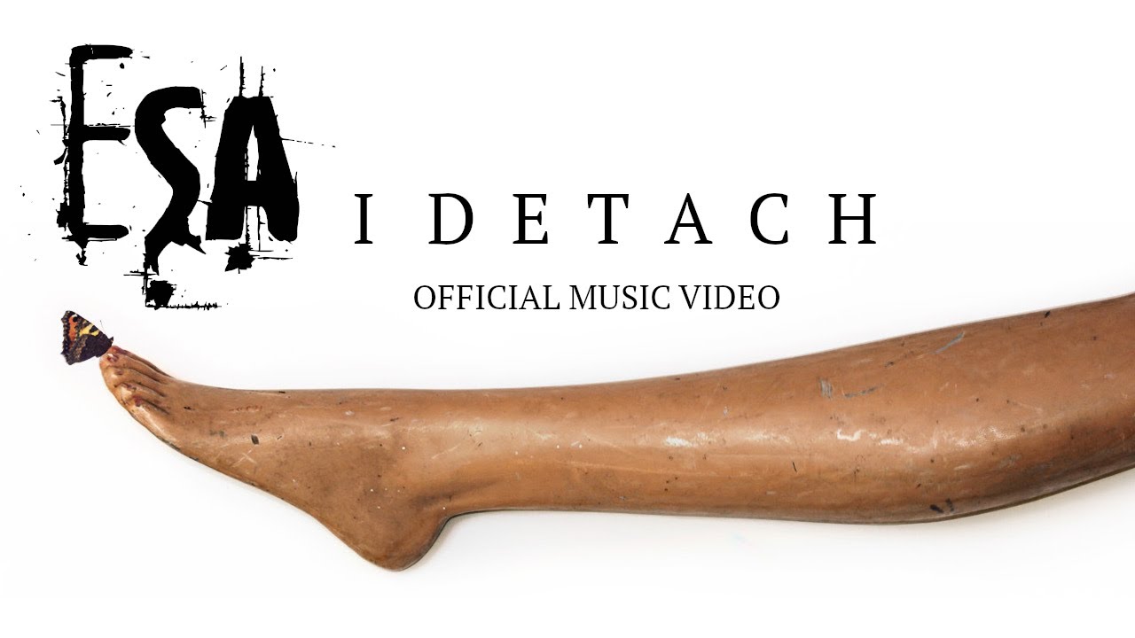 ESA - I Detach (Official Video)