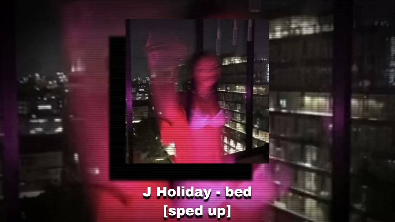 bed [sped up]