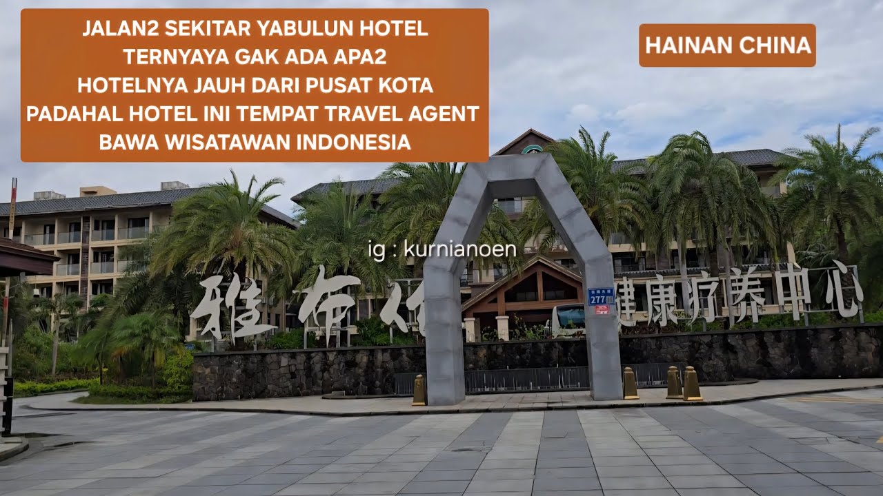 JALANAN SEKITAR YABULUN HOTEL HAINAN, TERNYATA JAUH DARI KOTA, PADAHAL HOTEL PARA TRAVEL AGENT
