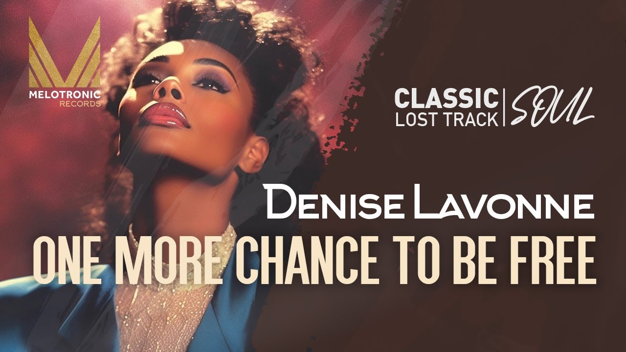 MELOTRONIC CLASSIC RnB : Denise Lavonne 'One more chance to be free' #soulmusic #balladsongs #soul