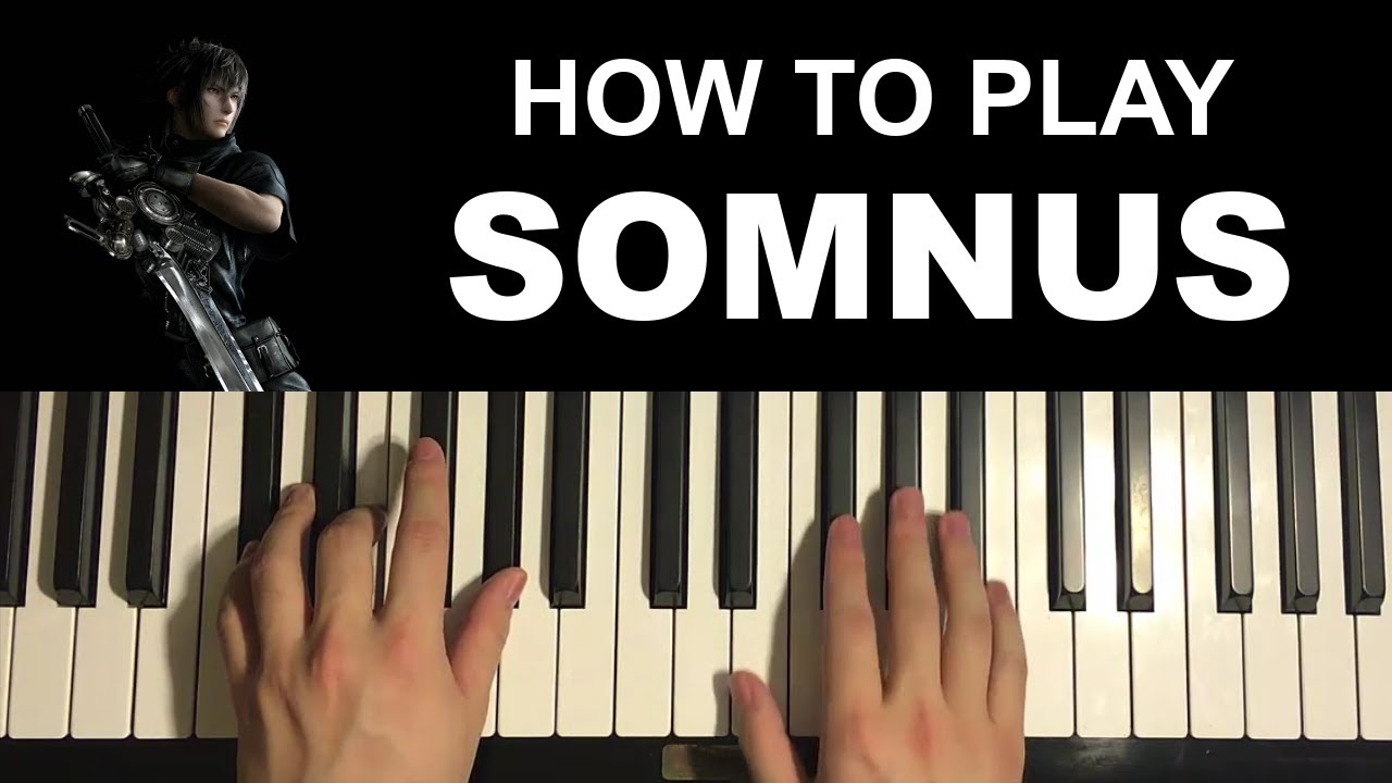 Final Fantasy 15 - Somnus (Piano Tutorial Lesson)