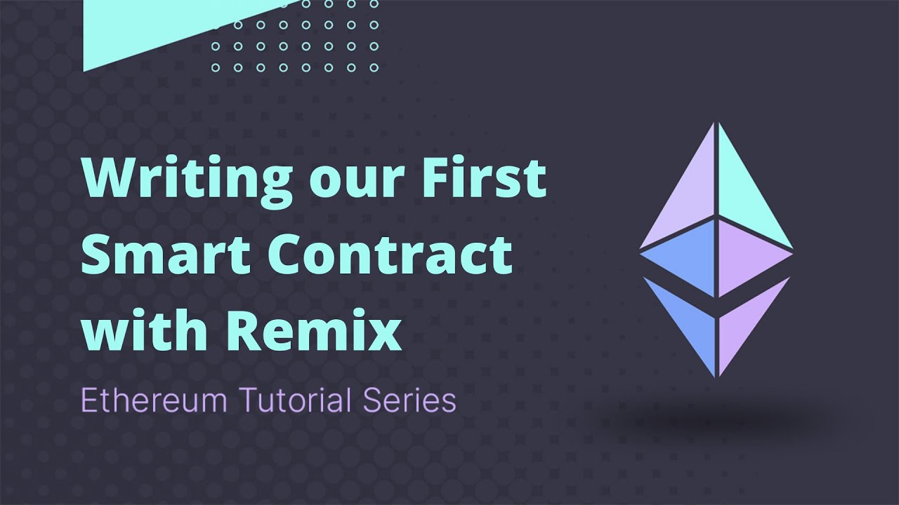 Ethereum - Tutorial 9 - Writing Our First Smart Contract With Remix