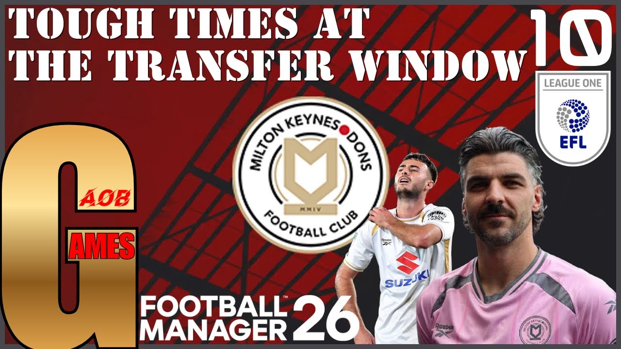 Тяжёлые времена в трансферное окно | MK Dons | Football Manager 26 | Эпизод 10