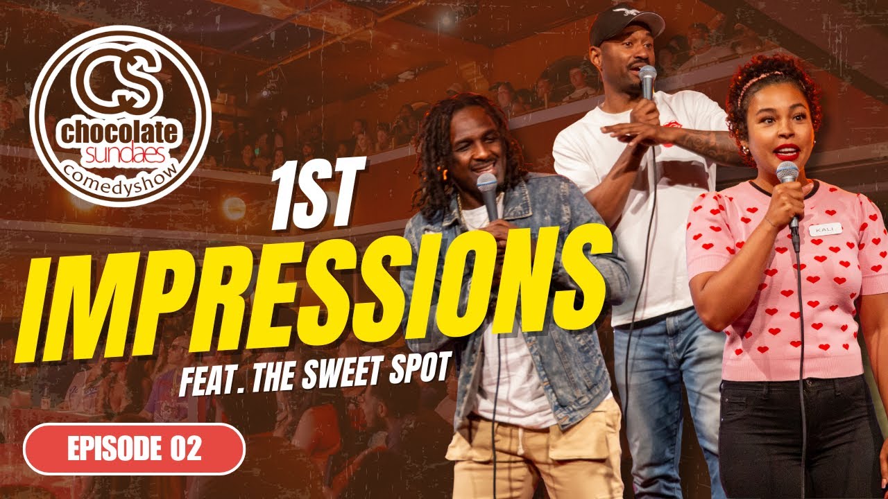 1st Impressions feat. The Sweet Spot - Episode 2 - Chocolate Sundaes Comedy