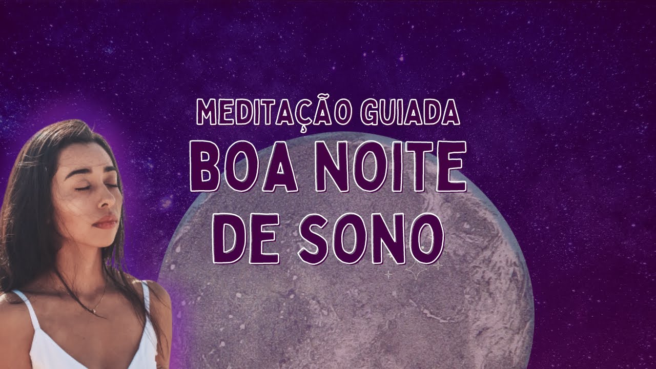 Como DORMIR MELHOR | Medita&ccedil;&atilde;o Guiada