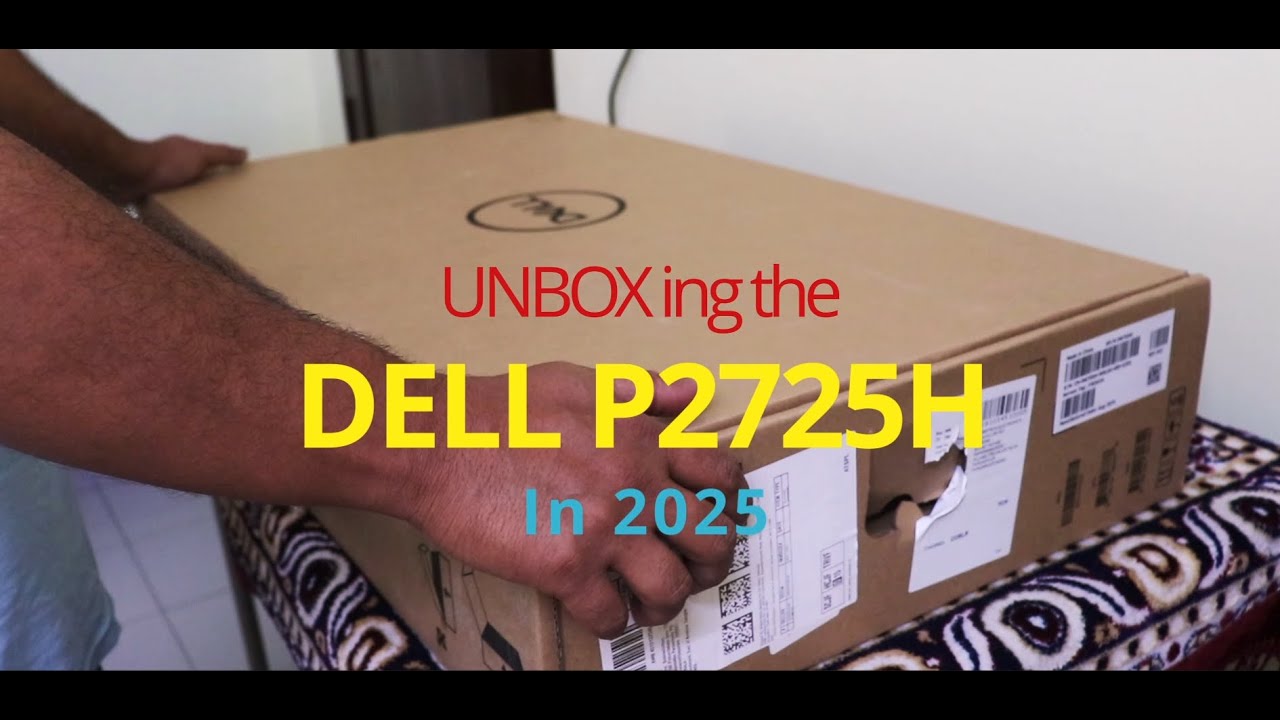 Dell P2725H - Unboxing (2025)